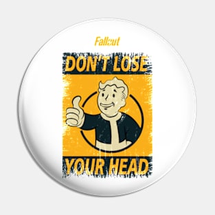 FALLOUT: DONT LOSE YOUR HEAD (GRUNGE STYLE) Pin