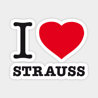 I LOVE STRAUSS Magnet