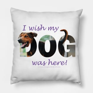 I wish my dog was here - black and brown cross breed dog oil painting word art Pillow