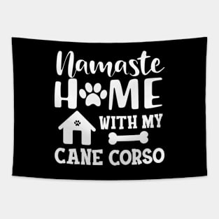 Cane Corso - Namaste home with my cane corso Tapestry