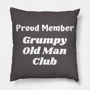 Proud Member Grumpy Old Man Club Pillow