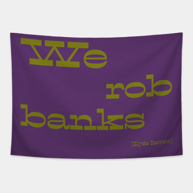 We rob banks Tapestry by Voishalk