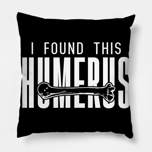 I Found This Humerus Pillow by pako-valor