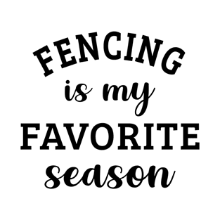 Fencing Is My Favorite Season T-Shirt