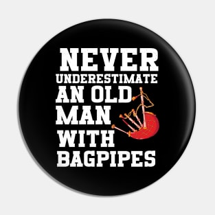 Never Underestimate An Old Man With Bagpipes Pin