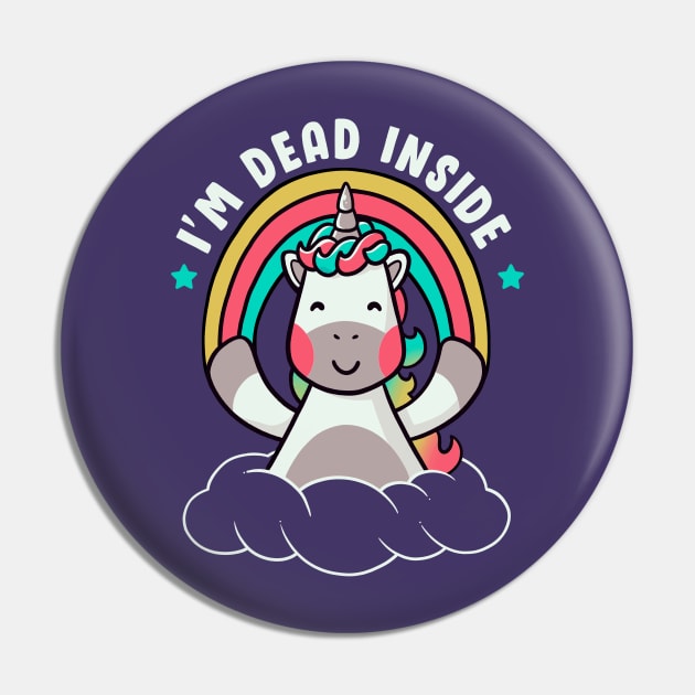 I’m Dead Inside Funny Cute Unicorn Pin by eduely