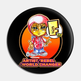 ARTIST - REBEL - WORLD CHANGER Pin