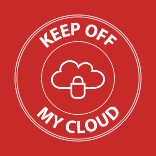 Cloud Computing Keep Off My Private Cloud T-Shirt