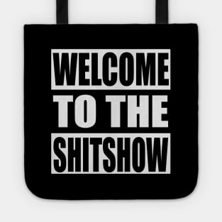 Welcome To the SHITSHOW Tote
