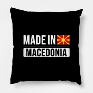 Made In Macedonia - Gift for Macedonian With Roots From Macedonia Pillow