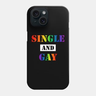 Single and Gay (v1) Phone Case