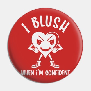 Confident Blushing (Mono) Pin