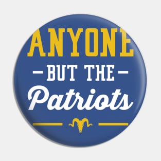 Anyone But The Patriots - Los Angeles Rams Pin