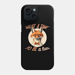 What a Time to Be a Liar Phone Case