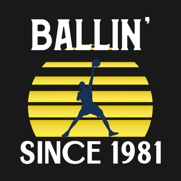 BALLIN' SINCE 1981 by INNATE APPAREL