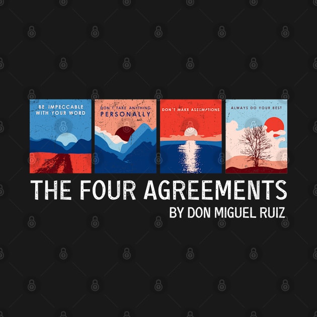 The Four Agreements - Don Miguel Ruiz by TKsuited