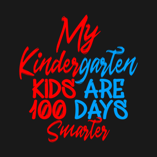 My Kindergarten Kids Are 100 Days Smarter T-Shirt