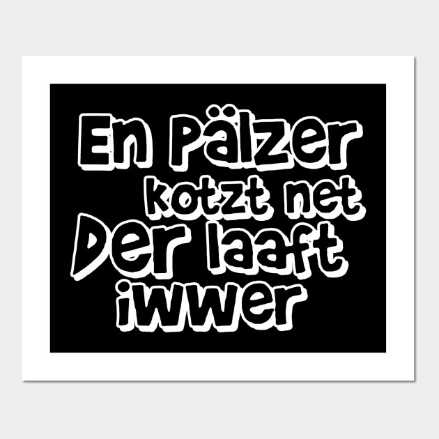 Pfalzer Pfalz T Shirt Spruch Pfalz Affiche Et Impression D Art Teepublic Fr