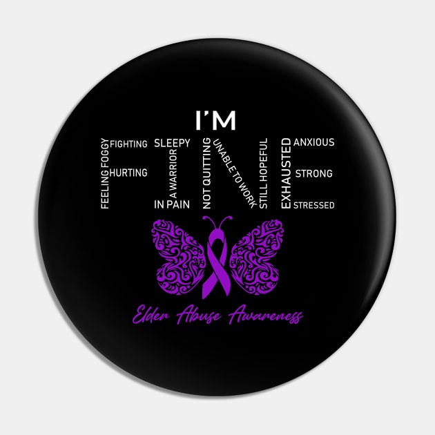 Elder Abuse Awareness, I'm Fine Butterfly Ribbon Pin by DAN LE