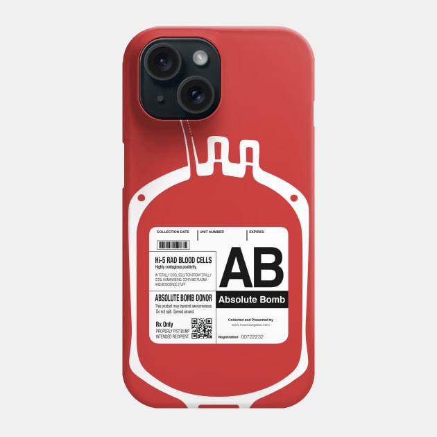 My Bloodtype is AB for Absolute Bomb! Phone Case by ivejustquitsmoking