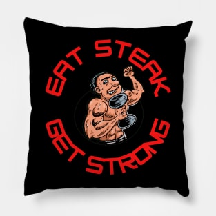 Eat Steak Get Strong Pillow