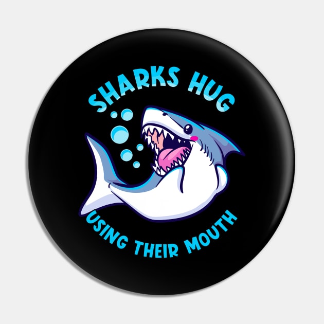 Sharks Hug Using Their Mouth Funny Shark Pun Pin by theperfectpresents