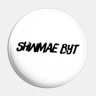 Shwmae Byt Pin