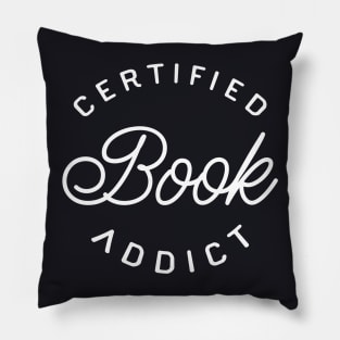 Certified Book Addict - Book Nerd and Bookworm Pillow