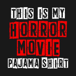 This Is My Horror Movie Pajama Shirt T-Shirt