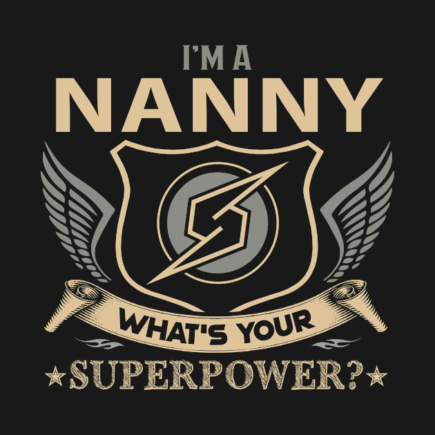 Nanny T Shirt - Superpower Gift Item Tee by Cosimiaart