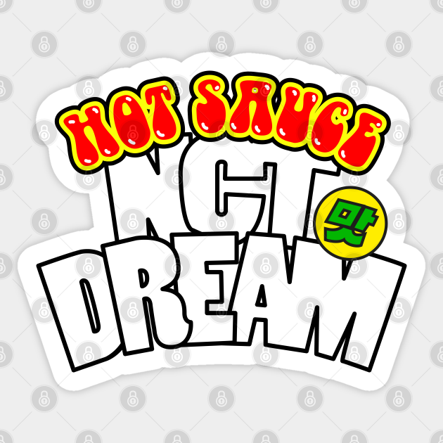 nct dream s hot sauce nct dream hot sauce sticker teepublic