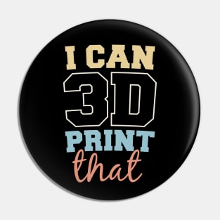 Funny 3D Printing - I Can Print That Pin