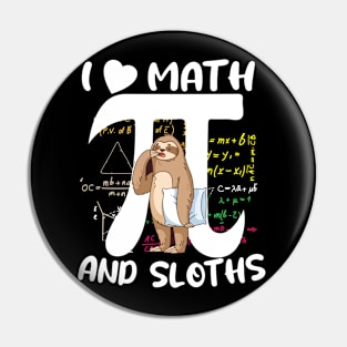 funny i love math and sloths, happy pi day and sloth lover Pin