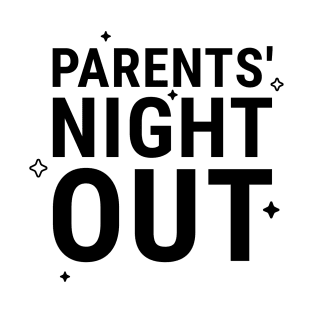 Parents' Night Out I T-Shirt