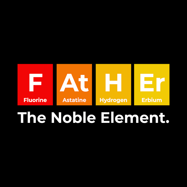 Father The Noble Element by Science Puns