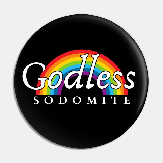 Godless Sodomite | White on Rainbow | Satanic Pride Pin by WearSatan