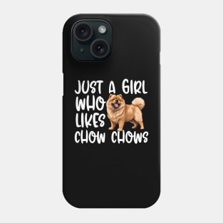 Just A Girl Who Likes Chow Chows Phone Case