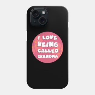 I love being called grandma Phone Case