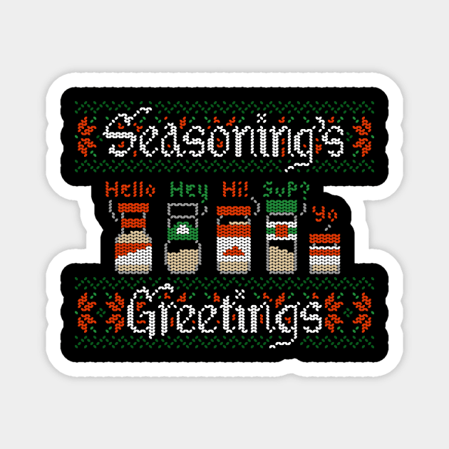 Seasoning's Greetings Sweater Magnet by TeeMagnet