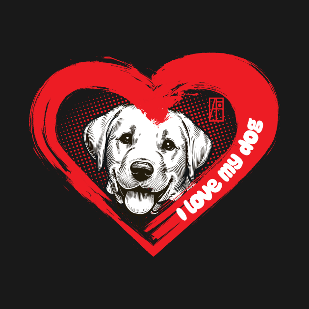 I Love My Labrador Retriever - Gentle dog - I Love my dog by ArtProjectShop