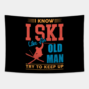 I Know I Ski Like an Old Man Try to Keep up Tapestry