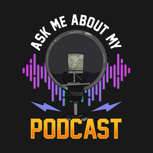 Ask Me About My Podcast Cute Podcasters by theperfectpresents