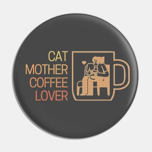 Cat Mother Coffee Lover Warm Tones Pin