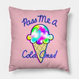 Pass me a cold one! Pillow