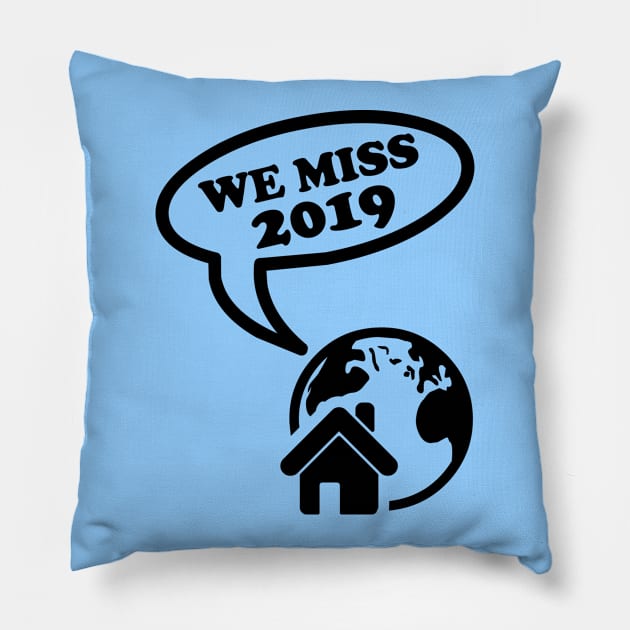 WE MISS 2019 Pillow by TheAwesomeShop