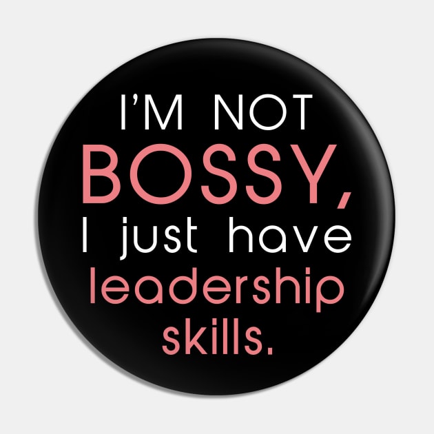 I’m Not Bossy Pin by LuckyFoxDesigns