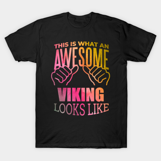 This Is What An Awesome Viking Looks Like Vikings Funny Gift Saying Quote - Mythical - T-Shirt