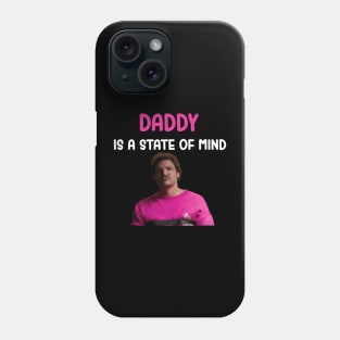 Daddy is a state of mind Phone Case