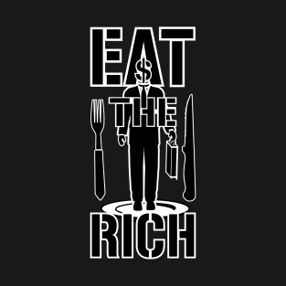 Eat The Rich - Large Print T-Shirt