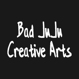 Bad JuJu Creative Arts T-Shirt